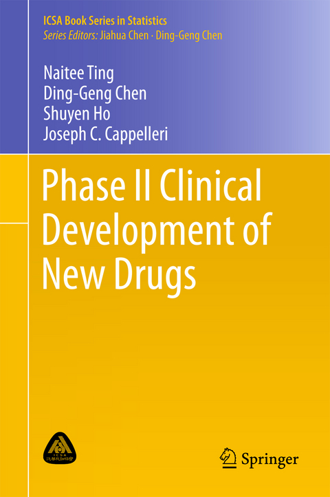 Phase II Clinical Development of New Drugs - Naitee Ting, Ding-Geng Chen, Shuyen Ho, Joseph C. Cappelleri