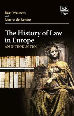 The History of Law in Europe - Bart Wauters, Marco de Benito