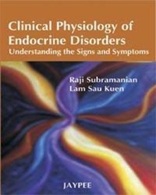 Clinical Physiology of Endocrine Disorders - Raji Subramanian