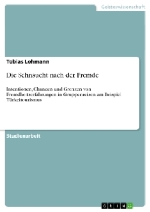 Die Sehnsucht nach der Fremde - Tobias Lohmann