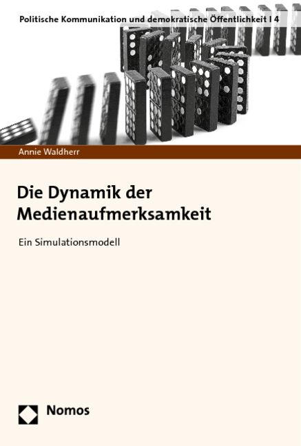 Die Dynamik der Medienaufmerksamkeit - Annie Waldherr