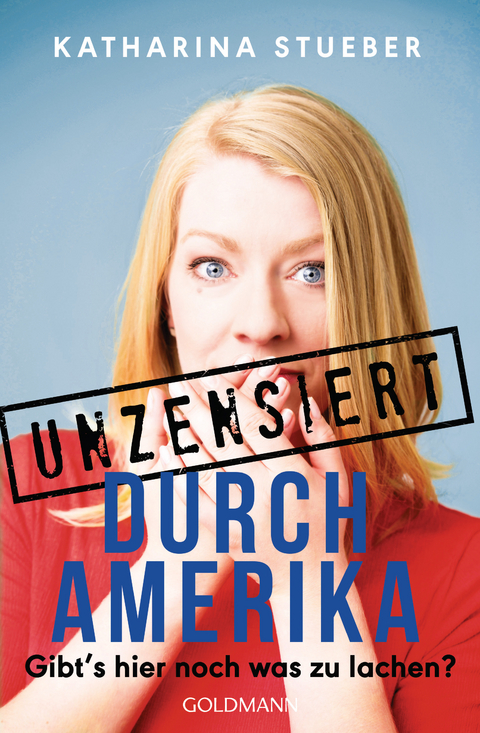 Unzensiert durch Amerika - Katharina Stueber