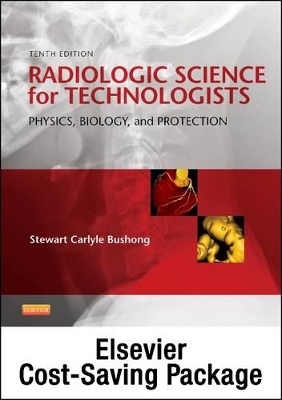 Mosby's Radiography Online: Radiologic Physics, 2/E & Mosby's Radiography Online: Radiographic Imaging, 2/E & Radiologic Science for Technologists (Access Codes, Textbook, and Workbook Package) -  Mosby, Stewart C Bushong