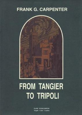 From Tangier to Tripoli - Frank G. Carpenters