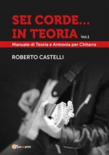 Sei Corde... in Teoria - Roberto Castelli