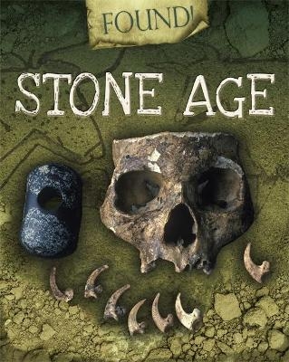 Found!: Stone Age - Moira Butterfield