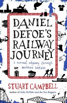 Daniel Defoe's Railway Journey - Stuart Campbell