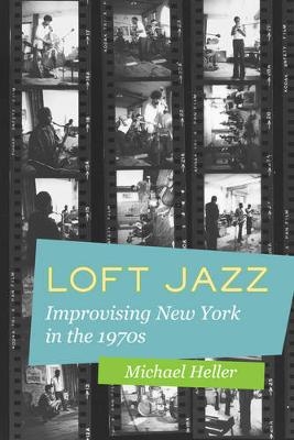 Loft Jazz - Michael C. Heller