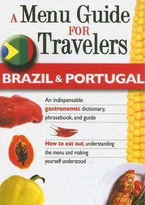 A Menu Guide for Travelers -- Brazil & Portugal - Claudia Fernandes