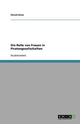 Die Rolle von Frauen in Piratengesellschaften - Christl Hinte