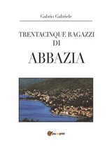 Trentacinque ragazzi di Abbazia - Gabrio Gabriele