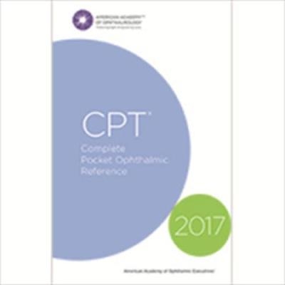 2017 CPT Complete Pocket Ophthalmic Reference -  American Academy of Ophthalmology