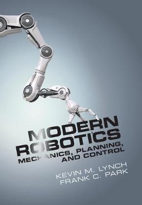 Modern Robotics - Kevin M. Lynch, Frank C. Park