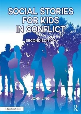 Social Stories for Kids in Conflict - John Ling