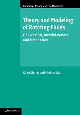 Theory and Modeling of Rotating Fluids - Keke Zhang, Xinhao Liao