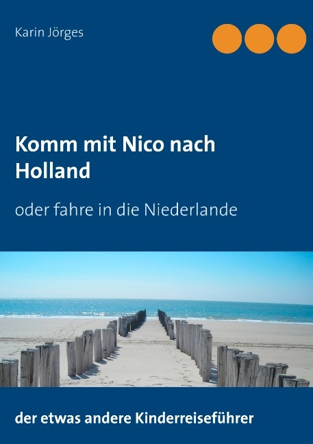 Komm mit Nico nach Holland - Karin Jörges