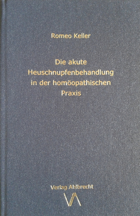 Die akute Heuschnupfenbehandlung in der homöopathischen Praxis - Romeo Keller