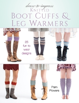 Dress-to-Impress Knitted Boot Cuffs & Leg Warmers - Pam Powers