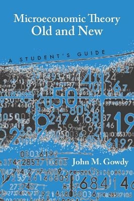 Microeconomic Theory Old and New - John M. Gowdy