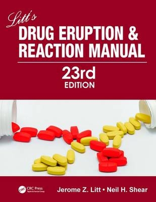 Litt's Drug Eruption and Reaction Manual, 23rd Edition - Jerome Z. Litt, Neil Shear