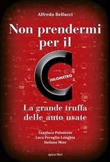 Non prendermi per il Chilometro - Alfredo Bellucci