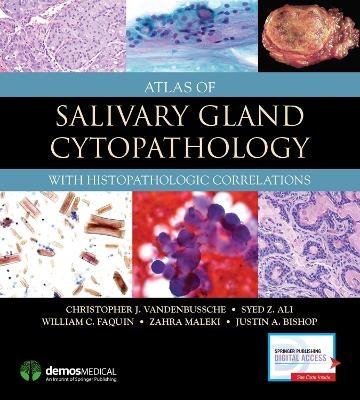 Atlas of Salivary Gland Cytopathology - Christopher J. VandenBussche, Syed Z. Ali, William C. Faquin, Zahra Maleki, Justin Bishop