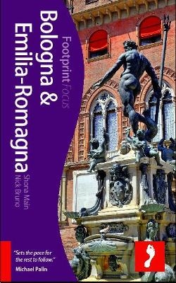 Bologna and Emilia-Romagna Footprint Focus Guide - Shona Main, Nick Bruno