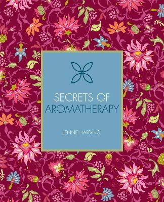 Secrets of Aromatherapy - Jennie Harding