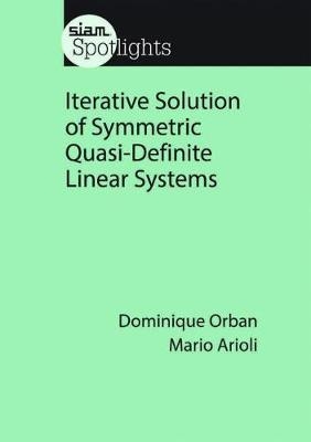 Iterative Solution of Symmetric Quasi-Definite Linear Systems - Dominique Orban, Mario Arioli