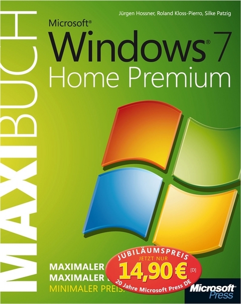 Microsoft Windows 7 Home Premium - Das Maxibuch - Jürgen Hossner, Roland Kloss-Pierro, Silke Patzig