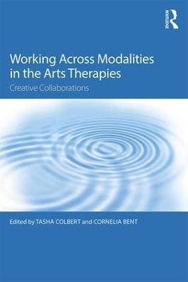 Working Across Modalities in the Arts Therapies - 