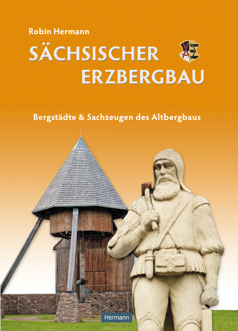 Sächsischer Erzbergbau - Robin Hermann