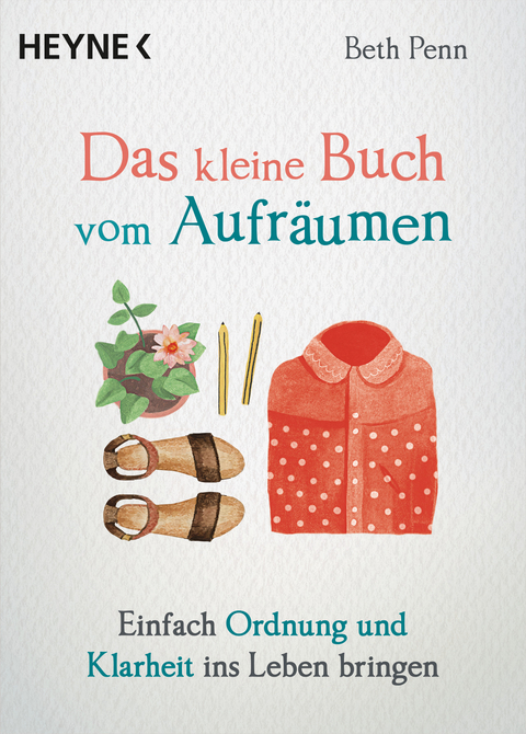 Das kleine Buch vom Aufräumen - Beth Penn