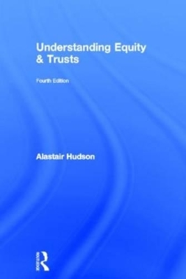 Understanding Equity & Trusts - Alastair Hudson