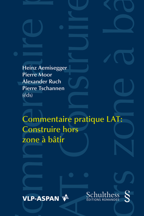 Commentaire pratique LAT / Commentaire pratique LAT: Construire hors zone à bâtir (PrintPlu§) - 