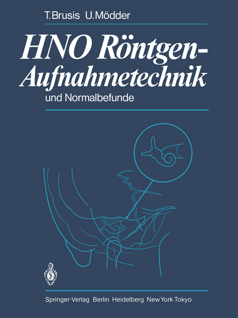 HNO Röntgen-Aufnahmetechnik und Normalbefunde - T. Brusis, U. Mödder