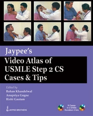 Jaypee's Video Atlas of USMLE Step 2 CS - Rohan Khandelwal, Anupriya Gogne, Rishi Gautam