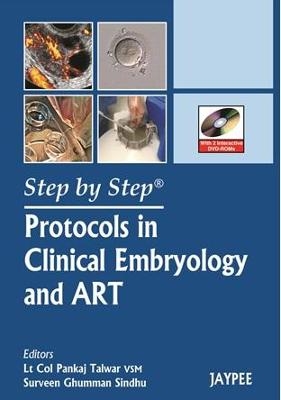 Step by Step: Protocols in Clinical Embryology and ART - Lt Col Pankaj Talwar, Surveen Ghumann Sindhu