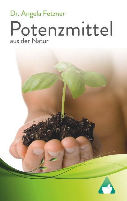 Potenzmittel aus der Natur - Angela Fetzner