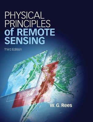 Physical Principles of Remote Sensing - W. G. Rees