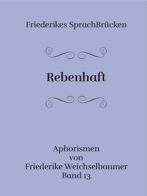 Rebenhaft - Friederike Weichselbaumer