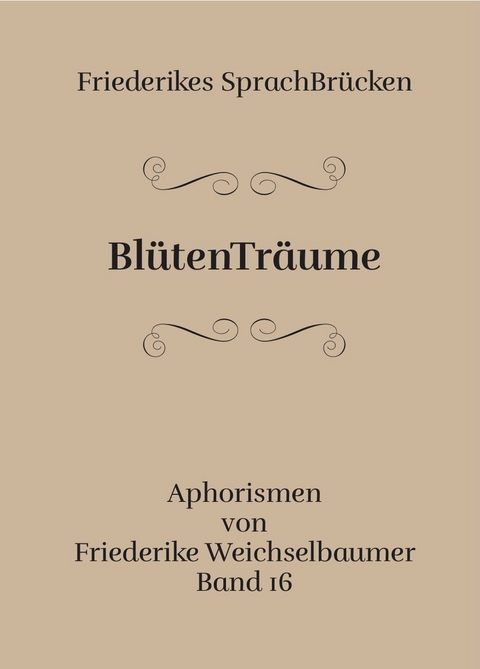 BlütenTräume - Friederike Weichselbaumer