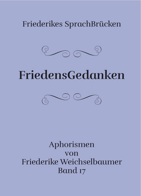 FriedensGedanken - Friederike Weichselbaumer