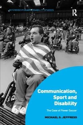 Communication, Sport and Disability - Michael S. Jeffress