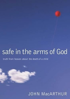 Safe in the Arms of God - John F. MacArthur