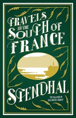 Travels in the South of France -  Stendhal