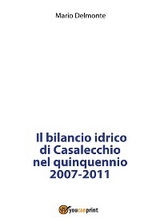 Il bilancio idrico di Casalecchio nel quinquennio 2007-2011 - Mario Delmonte