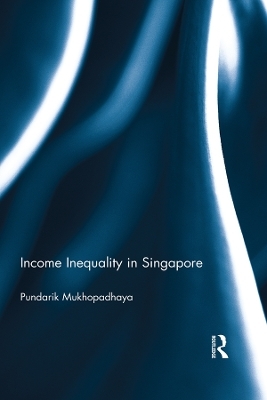 Income Inequality in Singapore - Pundarik Mukhopadhaya