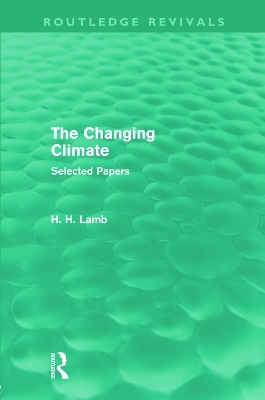 The Changing Climate (Routledge Revivals) - H. H. Lamb