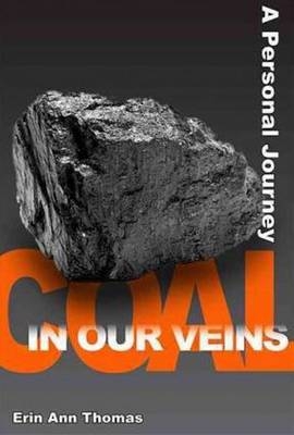 Coal in our Veins - Erin Ann Thomas